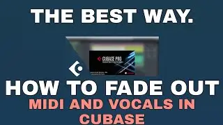 HOW TO FADE OUT MIDS AND VOCALS THE BEST WAY IN CUBASE 