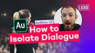 How to Isolate Dialogue in Adobe Audition CC | Lickd Tutorials