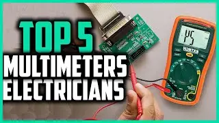 Top 5 Best Multimeters for Electricians in 2024