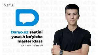 Web dasturlash sohasiga kirish; Daryo.uz saytini yasash bo'yicha master klass | Kamronbek Fozilov