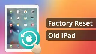 How to Factory Reset Old iPad in 3 Ways | Full Guide