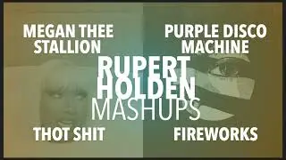 Mashup - Thot Shit / Fireworks (Megan Thee Stallion, Purple Disco Machine) - Rupert Holden