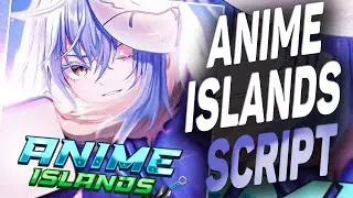 Anime Islands script – (Mobs Farm)