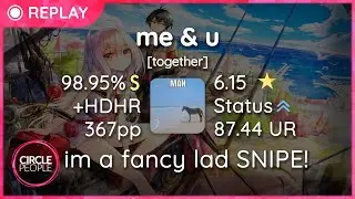 osu! | twoj stary | succducc - me & u [together] +HDHR 98.95% 367pp