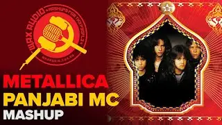 Metallica Goes To Punjab (Metallica and Panjabi MC Mashup)