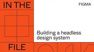 In the file - Building a headless design system