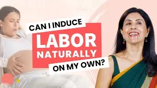 How can I induce labor Naturally | Dr. Anjali Kumar | Maitri