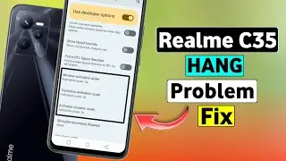 Realme C35 Hang Problem Fix | Realme C35 Hanging Problem Solution | HM Technical