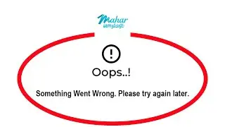 Fix Mahar Apps Oops Something Went Wrong Error Please Try Again Later Problem Solved