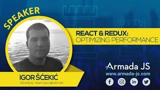 React & Redux: Optimizing performance by Igor Šćekić | Armada JS 2019