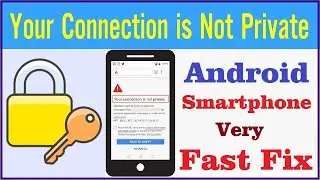 Privacy error Your connection is not private Android mobile Fix