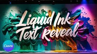 Liquid Ink Text Reveal in Canva - A Step by Step Guide!