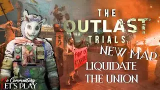 THE OUTLAST TRIALS - New Map (April 22nd Update) New Trial : Liquidate the Union -Solo |1080p/60fps|