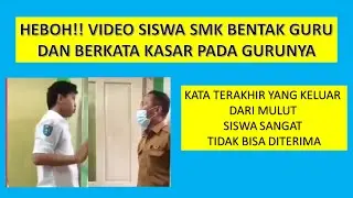 VIral ! Siswa SMK Bentak Guru