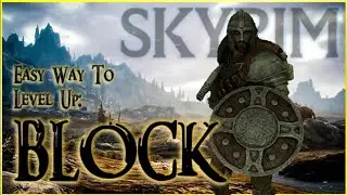 Skyrim VERY Easy Way To Level Block