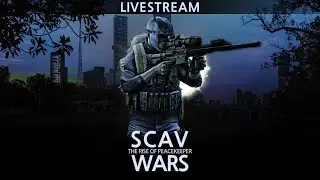 LIVE - SCAV Wars - The rise of Peacekeeper - Escape from Tarkov
