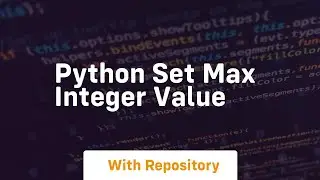 python set max integer value