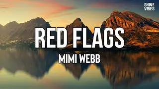 Mimi Webb - Red Flags (Lyrics) | Well, the first time we went out, you said you’d never settle down