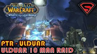 WOW WOTLK ULDUAR 10 MAN RAID ON THE PTR SERVER