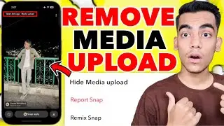 Fix Snapchat Media Upload Problem | How To Remove Media Upload On Snapchat|Hide Media Upload On Snap