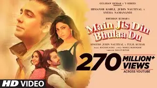 Main Jis Din Bhulaa Du: Rochak Kohli Jubin Nautiyal Tulsi Kumar Manoj Muntashir Himansh Kohli Sneha