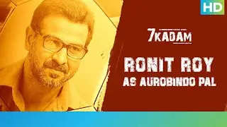 Aurobindo Pal | Ronit Roy | 7 Kadam | An Eros Now Original Series