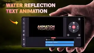 part-2 | Reflected Text Animation In Kinemaster | Water Reflection Text Animation