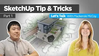 SketchUp Tips & Tricks with Mackenzie McCoy