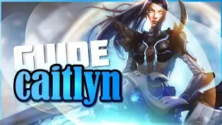 GUIDE CAITLYN FR - Le Shérif de Piltover (Ft TDS Lafleur)