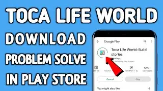 How to not install Toca Life World app download problem solve on play store ios