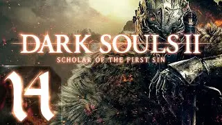 Dark Souls 2: Scholar of the First Sin - Первый раз - Прохождение #14 Замок и его секреты :)