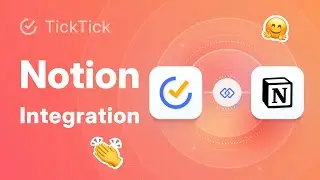 Notion Integration is Here! Step-by-Step Guide to Integrate Notion with TickTick