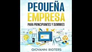 Creando un negocio | Audiolibros para emprendedores (Pequeña empresa para principiantes)