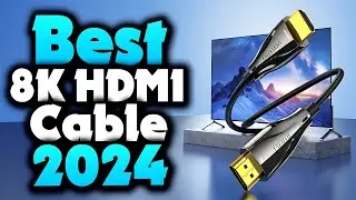 2024s Best 8K HDMI 2.1 Cable | Top 5 Picks for Crystal-Clear Resolution and Immersive Experiences!