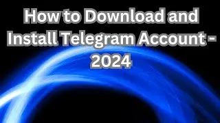 How to Download and Install Telegram App-2024.