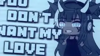 You Don’t Want my Love // Tweening meme // Gacha Life //