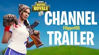 CHANNEL TRAILER *Fortnite* - Filippof05