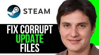 How to Fix Steam Corrupt Update Files