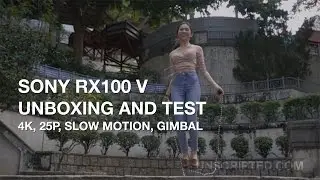 Sony Rx100 V Unboxing and Test - 4k, Slow Motion, Gimbal