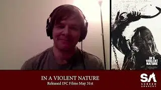 IN A VIOLENT NATURE: Interview with writer/director Chris Nash