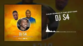 Djaliba Diombana ft Yoro Mody Konte - Dj S4 (Son Officiel) 2024