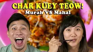 RM43 FOR CHAR KUEY TEOW!? - Murah Vs Mahal | SAYS Challenge