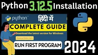 How to install Python 3.12.5 on Windows 10/11 [2024 Update] in HINDI | Python Installation Guide