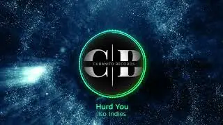 Hurd You - Iso Indies Rap/Hip-Hop Clean Music 2022 NO Copyright[Cubanito Records]