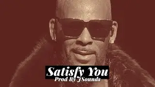 R. Kelly Type Beat - "Satisfy You" Prod @jsoundsonline