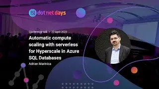 Adrian Marinica - Automatic compute scaling with serverless for Hyperscale in Azure SQL Databases