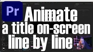 Premiere Pro: Animate a Title Line By Line in the Essential Graphics Panel