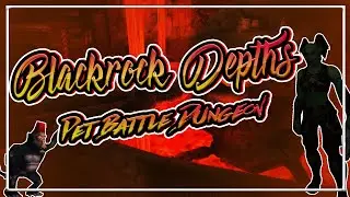 Blackrock Depths Pet Battle Dungeon Guide│Battle for Azeroth