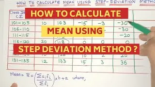 How to calculate Mean by Step Deviation Method ? |  Step Deviation Method of finding Mean