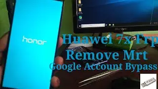 Honor 7X Frp Unlock Mrt Dongle | Honor 7X Google Account Bypass